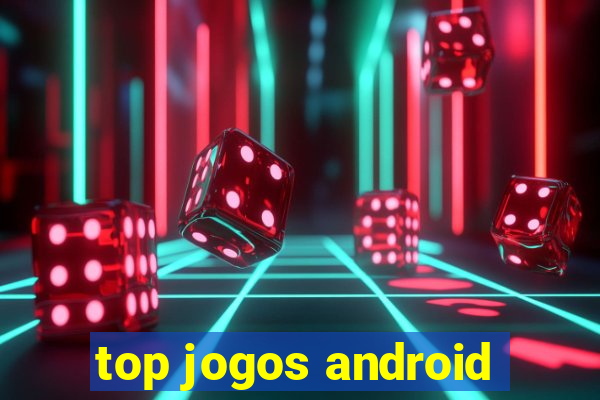 top jogos android